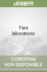 Fare laboratorio