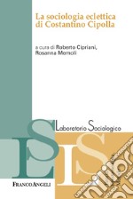 La sociologia eclettica di Costantino Cipolla libro