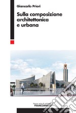 Sulla composizione architettonica e urbana libro