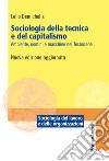 Sociologia della tecnica e del capitalismo libro di Demichelis Lelio