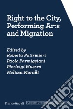 Right to the city, performing arts and migration libro