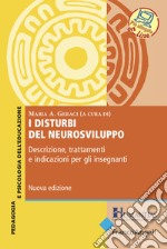 I disturbi del neurosviluppo. Descrizione, trattamenti e indicazioni per gli insegnanti libro