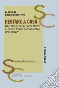 Restare a casa. Narrazioni della domesticità e nuove forme comunicative dell'abitare