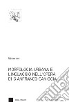 Morfologia urbana e linguaggio nell'opera di Gianfranco Caniggia libro