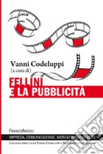 Fellini e la pubblicità libro