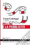 Fellini e la pubblicità libro di Codeluppi V. (cur.)