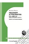 Recovery in psichiatria. Dalla valutazione al progetto personalizzato libro