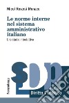 Le norme interne del sistema amministrativo italiano. Uno studio introduttivo libro