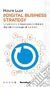 Digital business strategy. Un percorso a tappe per combinare digitale e strategia di business libro