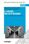 Il carcere: una città invisibile. Lo sguardo degli operatori volontari libro