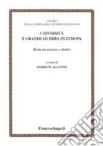 Università e Grande guerra in Europa. Medicina scienze e diritto libro