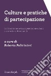 Culture e pratiche di partecipazione. Collaborazione civica, rigenerazione urbana e costruzione di comunità libro
