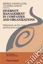 Diversity management in companies and organizations. Reflections on the topic starting from a statistical survey libro