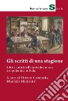 Gli scritti di una stagione. Libri e autori dell'età rivoluzionaria e napoleonica in Italia libro