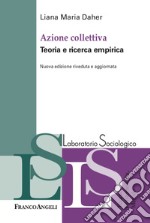 Azione collettiva. Teorie e ricerca empirica. Nuova ediz.