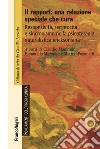 Il rapport: una relazione speciale che cura. Responsività, reciprocità e sincronismo nella psicoterapia naturalistica ericksoniana libro