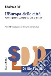 L'Europa delle città. Per una politica europea del diritto urbano libro
