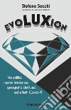 Evoluxion. Versatilità, nuove tendenze, geografia del lusso ed effetti Covid-19 libro di Sacchi Stefano