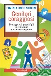 Genitori coraggiosi. Proteggere i propri figli da tentazioni e influenze negative libro di Omer Haim Piacentini Daniele