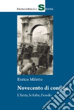 Novecento di confine. L'Istria, le foibe, l'esodo libro