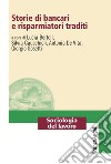 Storie di bancari e risparmiatori traditi libro