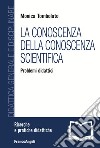 La conoscenza della conoscenza scientifica. Problemi didattici libro