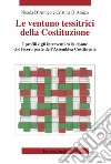 Le ventuno tessitrici della Costituzione. I profili e gli interventi delle donne che fecero parte dell'Assemblea Costituente libro