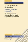 Giovani, modelli e territori. Esplorazioni pedagogiche attorno al divenire di ragazzi e ragazze nella contemporaneità libro