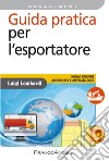Guida pratica per l'esportatore libro di Lombardi Luigi
