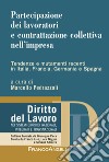 Partecipazione dei lavoratori e contrattazione collettiva nell'impresa. Tendenze e mutamenti recenti in Italia, Francia, Germania e Spagna libro di Pedrazzoli M. (cur.)