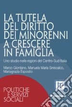 La tutela del diritto dei minorenni a crescere in famiglia. Uno studio nelle regioni del Centro-Sud Italia