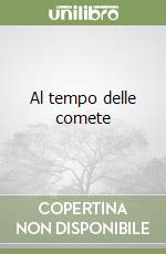 Al tempo delle comete