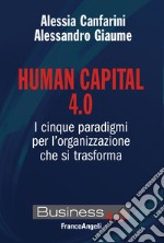 Human capital 4.0. I cinque paradigmi per l'organizzazione che si trasforma libro