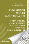 L'armonizzazione contabile nel settore sanitario. Effetti e modalità di contabilizzazione degli investimenti tecnologici delle aziende del S.S.N. libro di Viola Carmine Benvenuto Marco