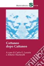 Cattaneo dopo Cattaneo libro