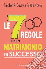 Le 7 regole per un matrimonio di successo