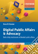 Digital public affairs & advocacy. Dalla lobby tradizionale ai blended public affairs