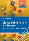 Digital public affairs & advocacy. Dalla lobby tradizionale ai blended public affairs libro