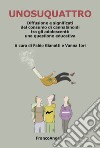 Unosuquattro. Diffusione e significati del consumo di cannabinoidi tra gli adolescenti: una questione educativa libro