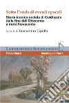 Sotto l'onda di eventi epocali. Storia iconico-sociale di Guidizzolo dalla fine dell'Ottocento a metà Novecento. Ediz. illustrata libro