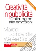 Creatività in pubblicità. Dalla logica alle emozioni libro