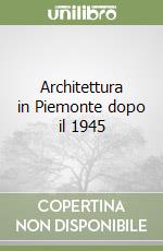 Architettura in Piemonte dopo il 1945