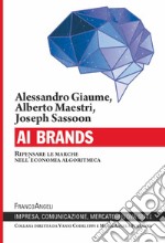 AI Brands. Ripensare le marche nell'economia algoritmica libro