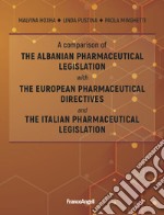 A comparison of the Albanian pharmaceutical legislation with the European pharmaceutical directives and the Italian pharmaceutical legislation