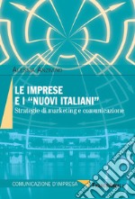 Le imprese e i «nuovi italiani». Strategie di marketing e comunicazione libro