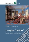 La regina «contesa». Maria Cristina fra Borbone e Savoia libro