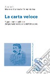 La carta veloce. Figure, temi e politiche del giornalismo italiano dell'Ottocento libro