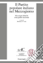 Il Partito Popolare Italiano nel Mezzogiorno. Alle origini della DC come partito nazionale libro