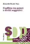 Conflitto tra poteri e diritti soggettivi libro di Rizza Alessandro Rosario