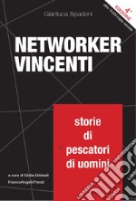 Networker vincenti. Storie di «pescatori di uomini» libro